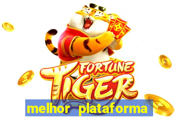 melhor plataforma para jogar fortune tiger